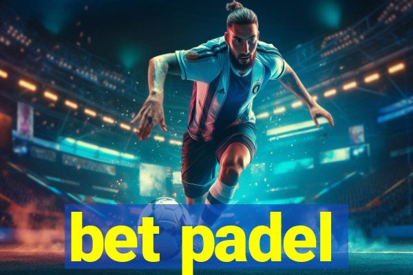 bet padel